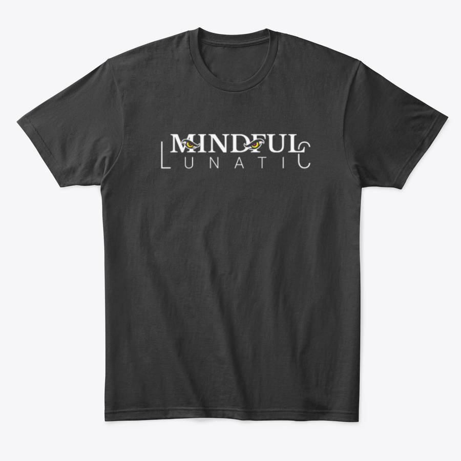 Mindful Lunatic Level 1 T-shirt